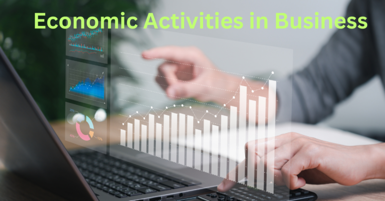 The Importance of Economic Activities in Business